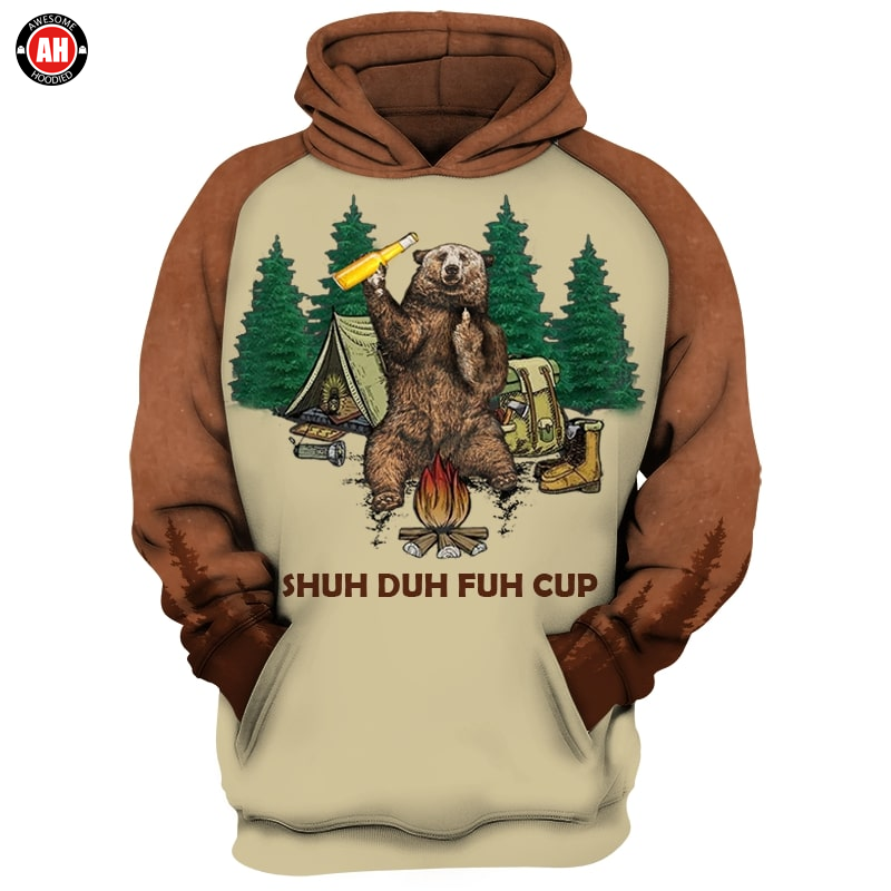 Awesome Hoodie 3D All Over Print Shuh Duh Fuh Cup Beer - Hoodie, T-Shirt, Zip Hoodies, Sweatshirt ND310